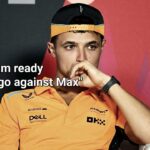 “I’m Ready to Go Against Max ” – Lando Norris said in an exclusive interview with  Formula1