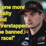 Max Verstappen just One Penalty Away from Race Ban?