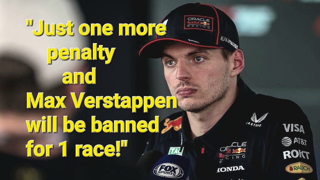 Max Verstappen just One Penalty Away from Race Ban?