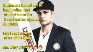 What Makes Shubman Gill the Right Choice for Test Captain? Exclusive story